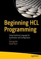 Beginning HCL Programming : Using Hashicorp Language for Automation and Configuration