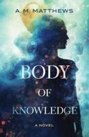 Body of Knowledge: A Novel