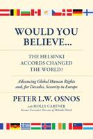 Would You Believe ... The Helsinki Accords Changed the World?