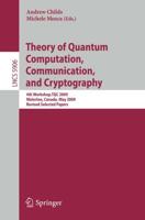 Theory of Quantum Computation, Communication and Cryptography Theoretical Computer Science and General Issues